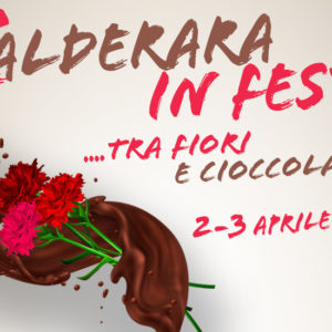 Calderara in Festa… Tra Fiori e Cioccolato
